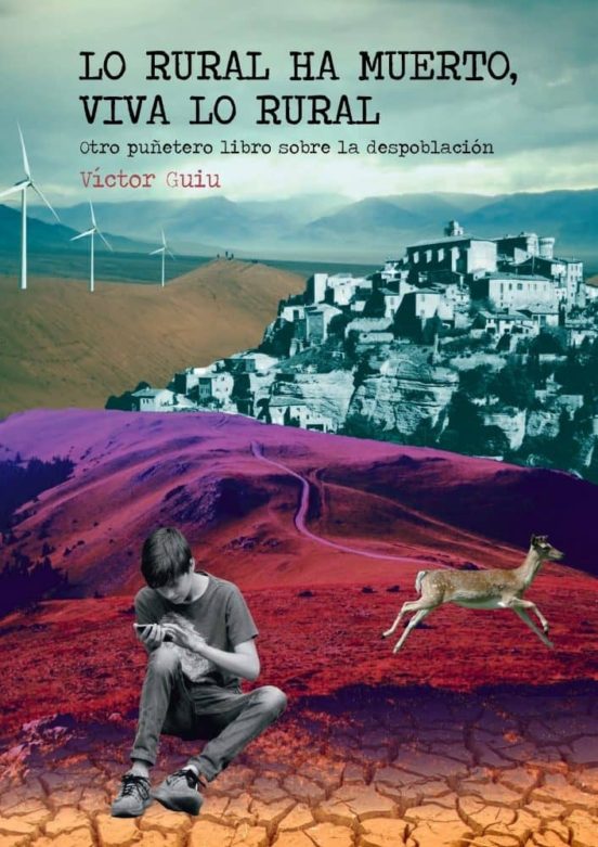 Lo Rural Ha Muerto Viva Lo Rural. Otro Puñetero Libro Sobre La D