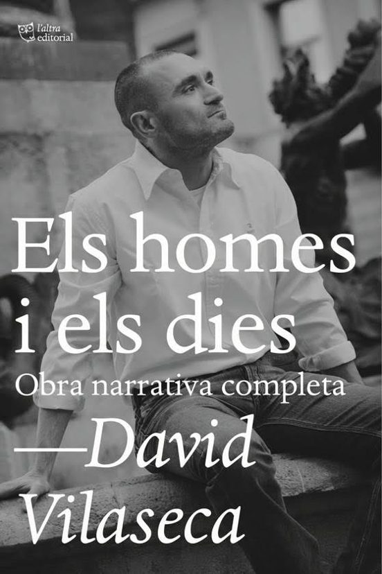 Els Homes i els Dies: Obra Narrativa Completa