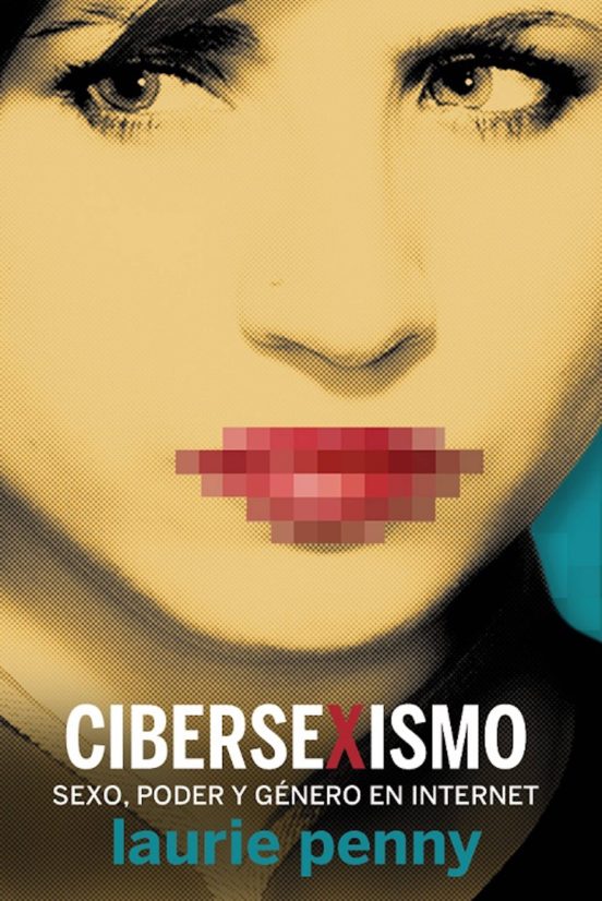 Cibersexismo: Sexo Poder Y Genero En Internet