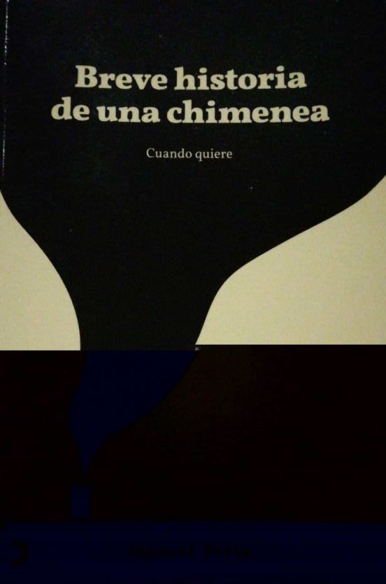 Breve Historia De Una Chimenea. Cuando Quiere