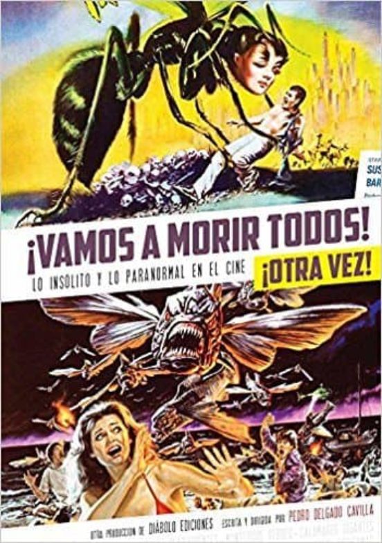 Vamos A Morir Todos! ¡otra Vez! Lo Insólito Y Paranormal En El Cine 2