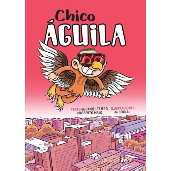 Chico Aguila: Diario De Un Superheroe