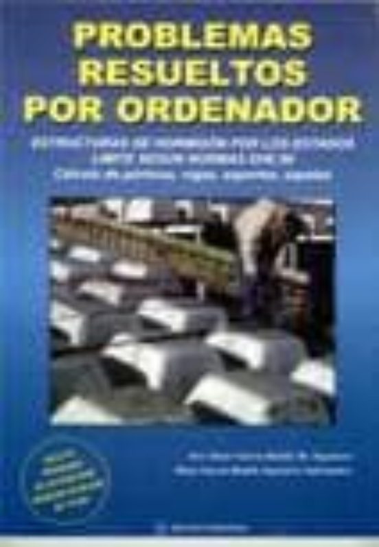 Problemas Resueltos Por Ordenador: Estructuras De Hormigon Por Lo S Es