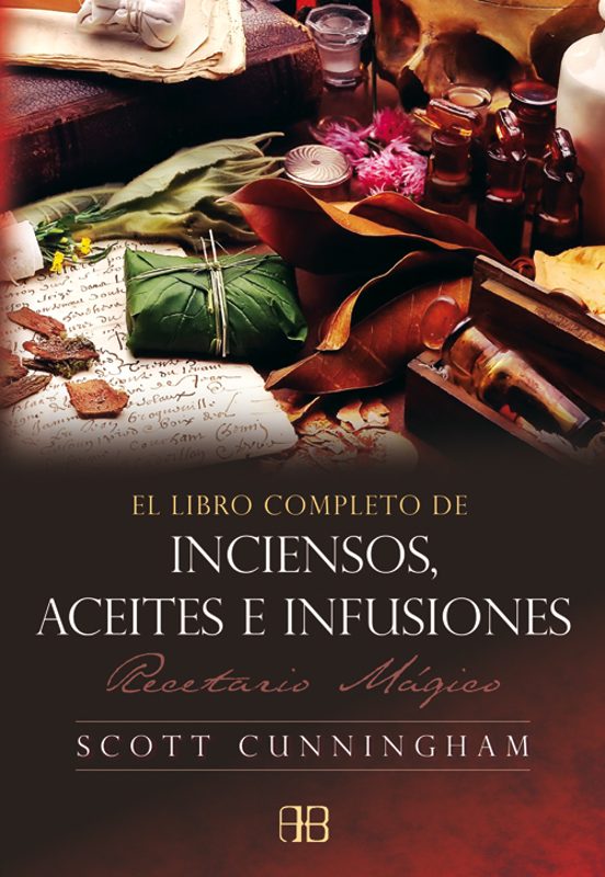 Libro Completo De Incienso Aceites E Infusiones: Recetario Magic O