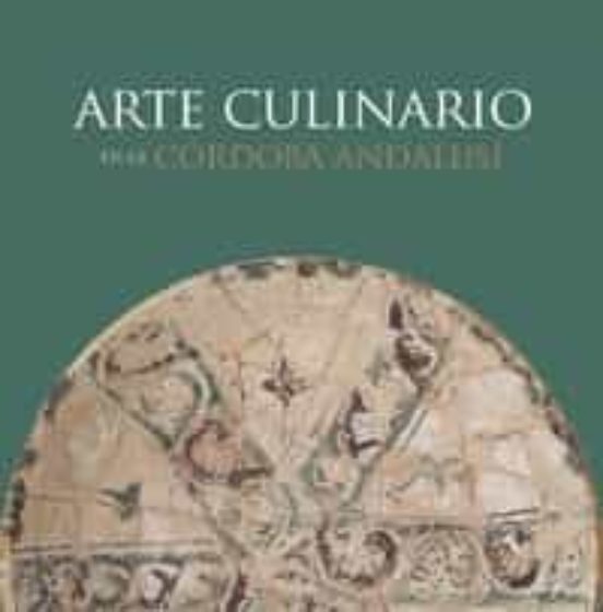 Arte Culinario En La Córdoba Andalusí
