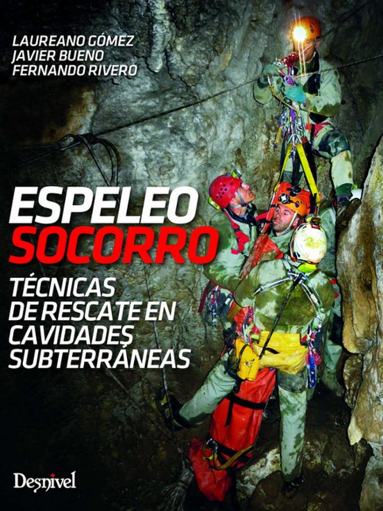 Espeleosocorro. Tecnicas de Rescate en Cavidades Subterraneas