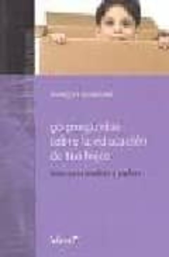 90 Preguntas Sobre La Educacion De Tus Hijos: Guia Para Madres Y Padre