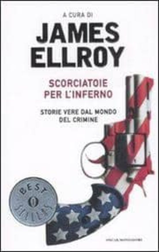 Scorciatoie Per L Inferno. Storie Vere Dal Mondo Del Crimine