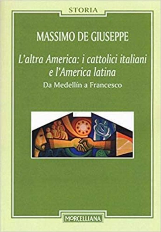 L Altra America: I Cattolici Italiani E L America Latina. Da Medellín