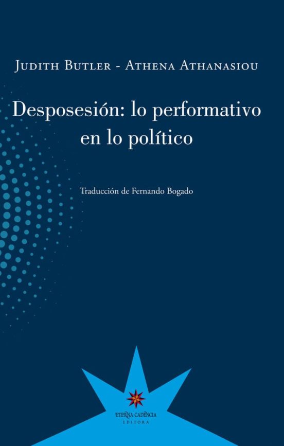 Desposesion: Lo Performativo en lo Politico