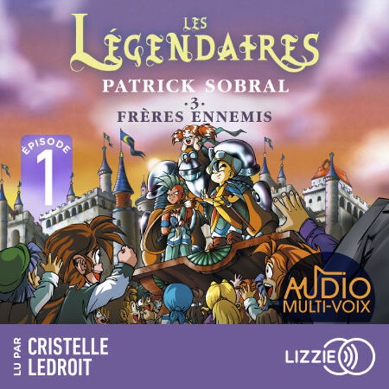 Les Légendaires - Frères Ennemis - Tome 3 - Episode 1