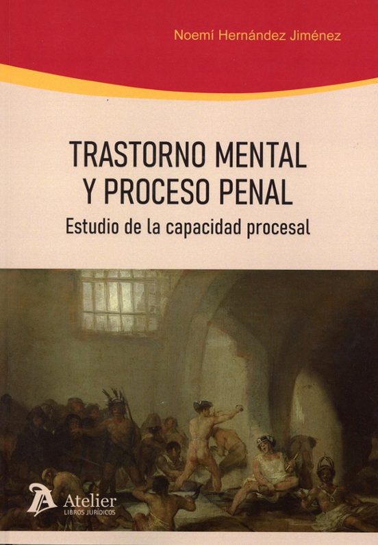 Trastorno Mental Y Proceso Penal. Estudio De La Capacidad Procesa L