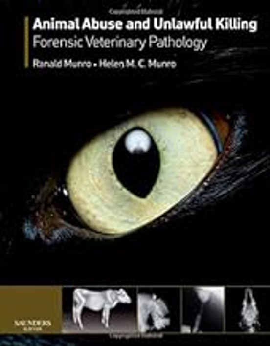 Animal Abuse And Unlawful Killing : Forensic Veterinary Pathology