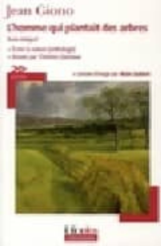 L Homme Qui Plantait Des Arbres Ecrire La Nature : An