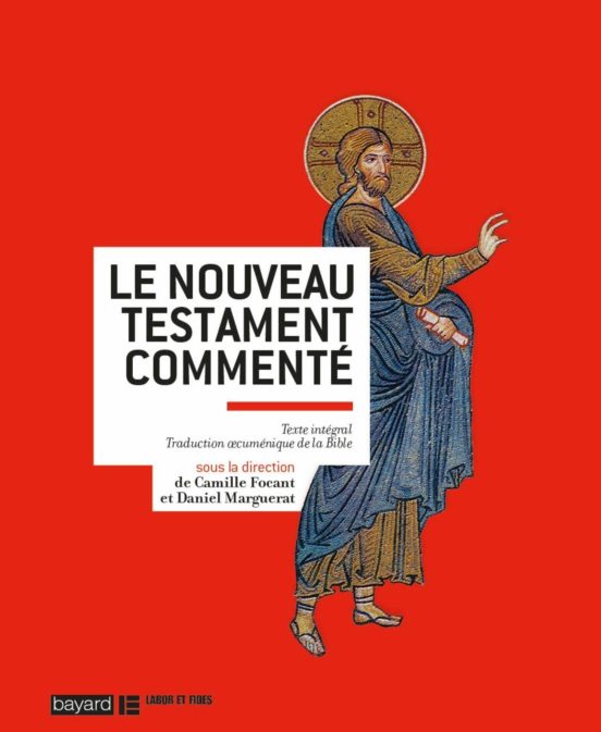 Le Nouveau Testament Commenté: Texte Intégral Traduction Oecumén Ique