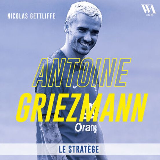 Antoine Griezmann : Le Stratège