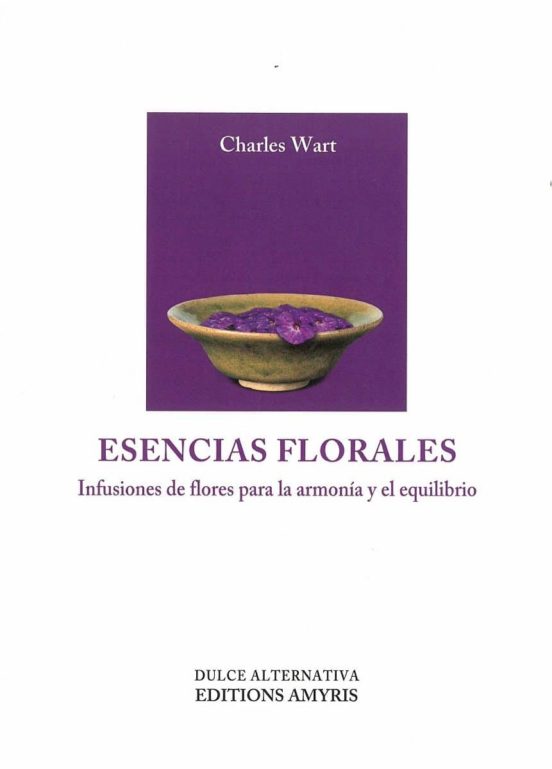 Esencias Florales: Infusiones De Flores Para La Armonía Y El Equilibri