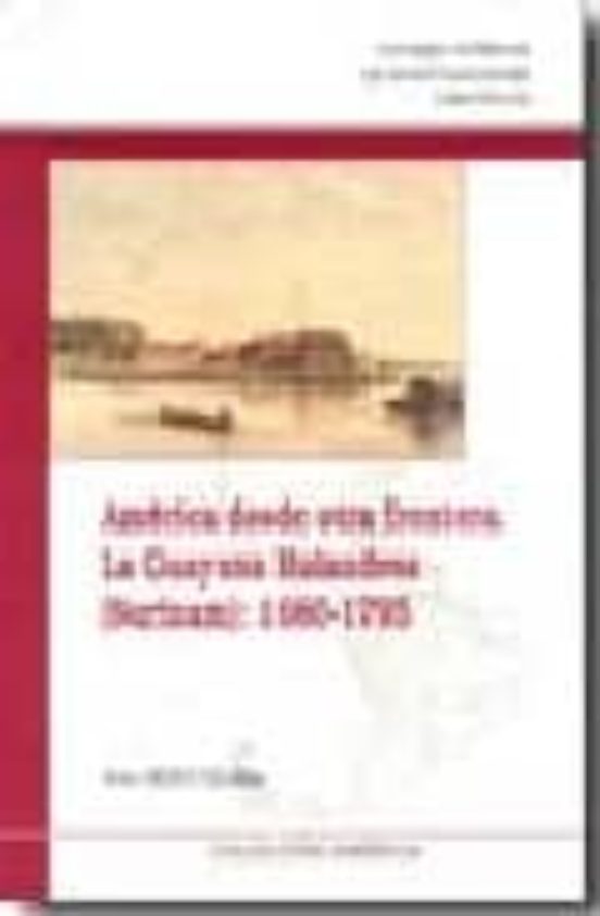 América Desde Otra Frontera: La Guayana Holandesa