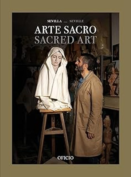 Arte Sacro: Sevilla = Seville: Sacred Art