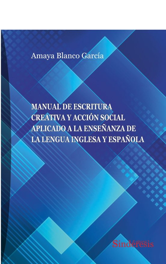 MANUAL DE ESCRITURA CREATIVA Y ACCIÓN SOCIAL APLICADO A LA ENSEÑANZA DE LA LENGUA INGLESA Y ESPAÑOLA