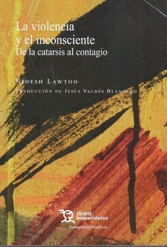 La Violencia Y El Inconsciente: De La Catarsis Al Contagio