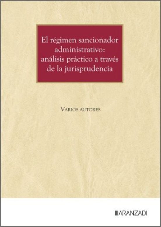 Régimen Sancionador Administrativo. Análisis Práctico A Través De La J