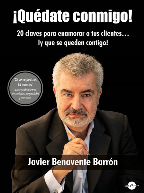 Quédate Conmigo. 20 Claves para Enamorar a Tus Clientes ¡y Que Se Que