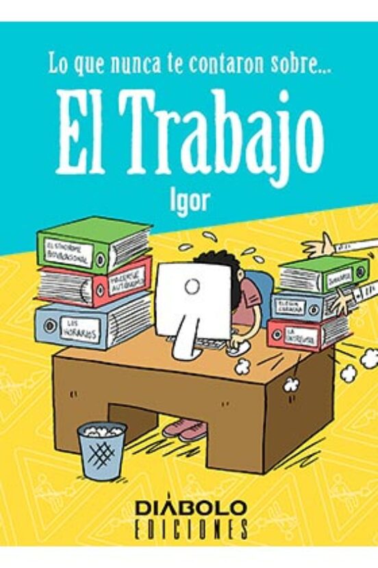 Lo Que Nunca Te Contaron Sobre El Trabajo