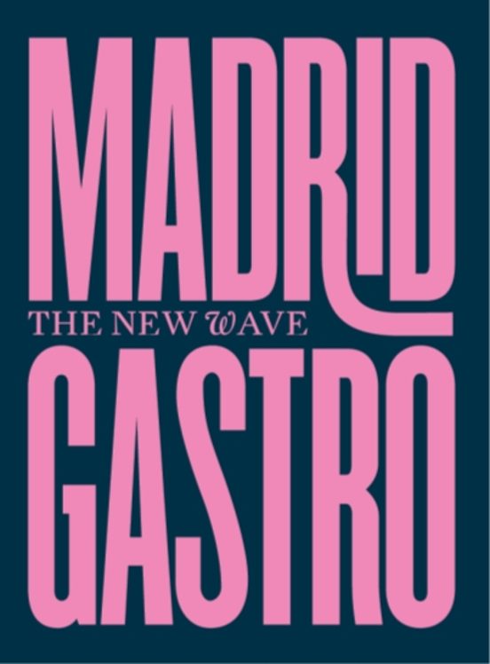 Madrid Gastro: The New Wave