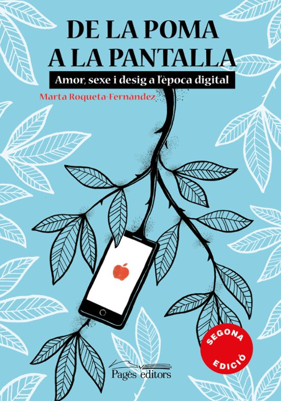 De La Poma A La Pantalla: Amor Sexe I Desig A L Epoca Digital