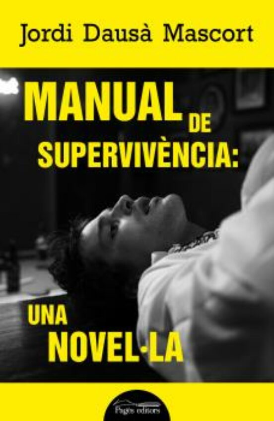 Manual De Supervivència: Una Novel·la