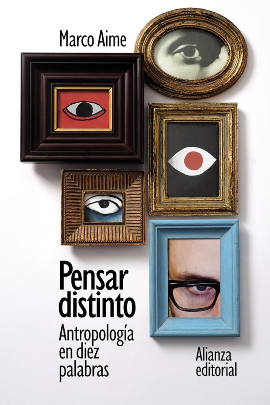 Pensar Distinto: Antropología En Diez Palabras