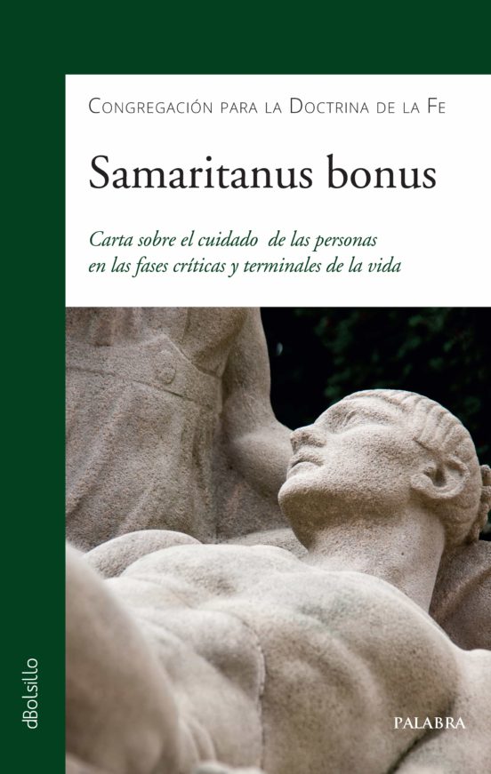 Samaritanus Bonus: Carta Del Papa Francisco Sobre El Cuidado De Las Pe
