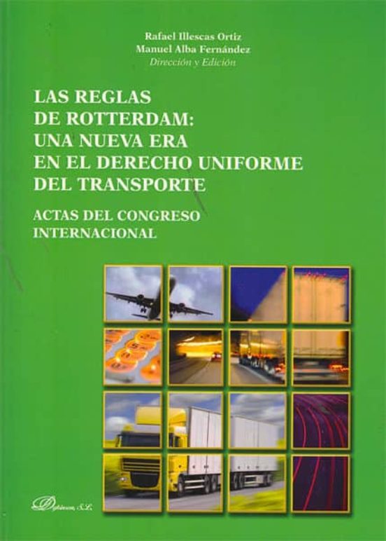 Las Reglas De Rotterdam. Una Nueva Era En El Derecho Uniforme Del Transporte