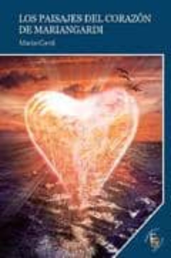 Los Paisajes Del Corazon De Mariangardi