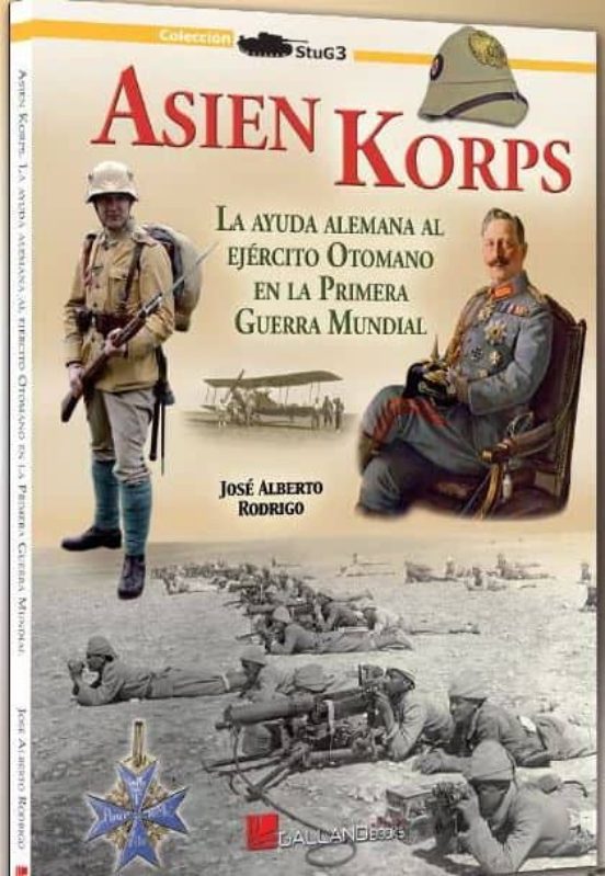 Asien Korps: La Ayuda Alemana Al Ejercito Otomano En La 1ª Guerra Mund