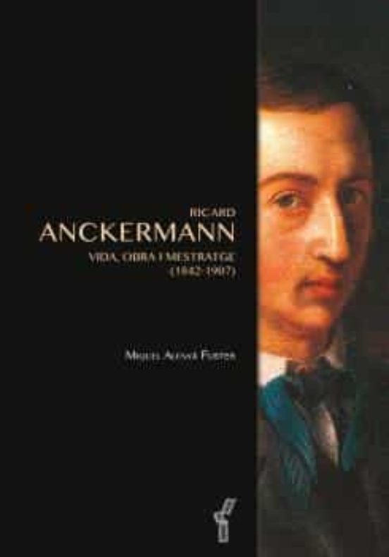 Ricard Anckermann: Vida Obra I Mestratge