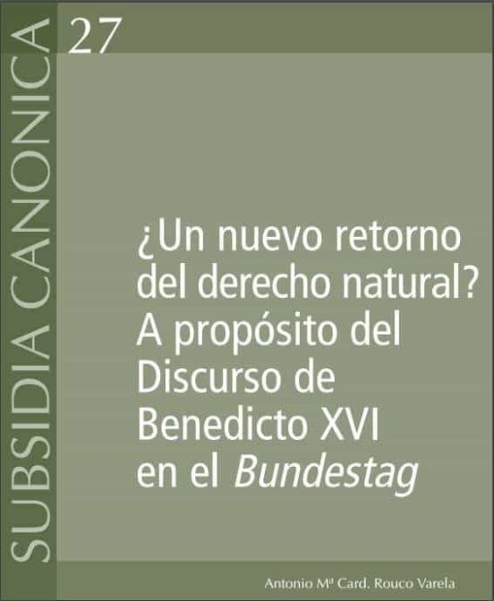 ¿Un Nuevo Retorno Del Derecho Natural? A Propósito Del Discurso De Benedicto XVI En El Bundestag