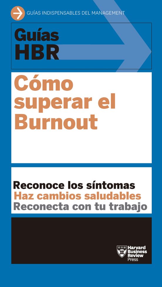Guias Hbr. Como Superar El Burnout