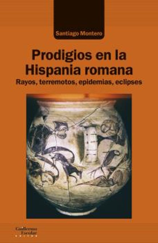 Prodigios En La Hispania Romana: Rayos Terremotos Epidemias Eclipses