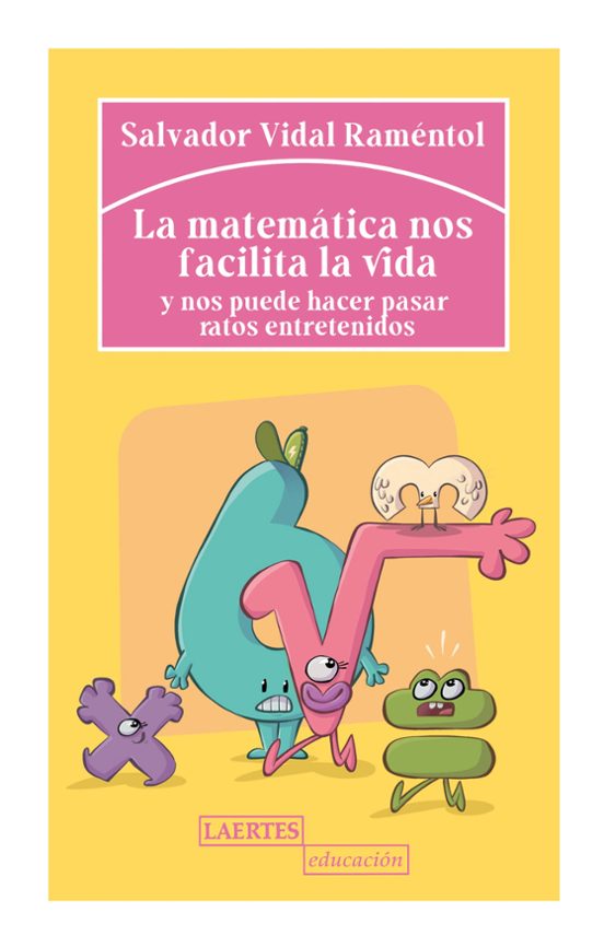 La Matematica Nos Facilita La Vida Y Nos Puede Hacer Pasar Ratos Entre