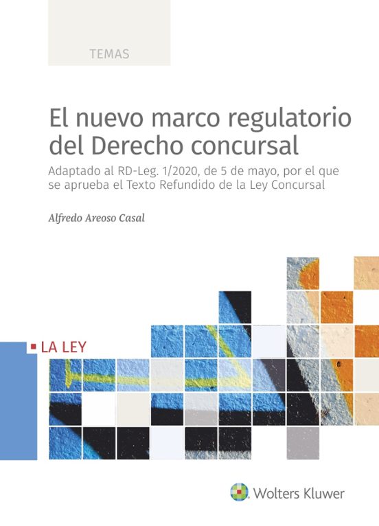 El Nuevo Marco Regulatorio Del Derecho Concursal: Adaptado Al Rd- Leg