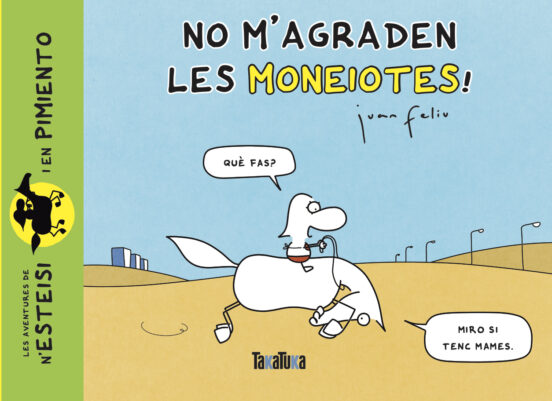 No M’agraden Les Moneiotes!
