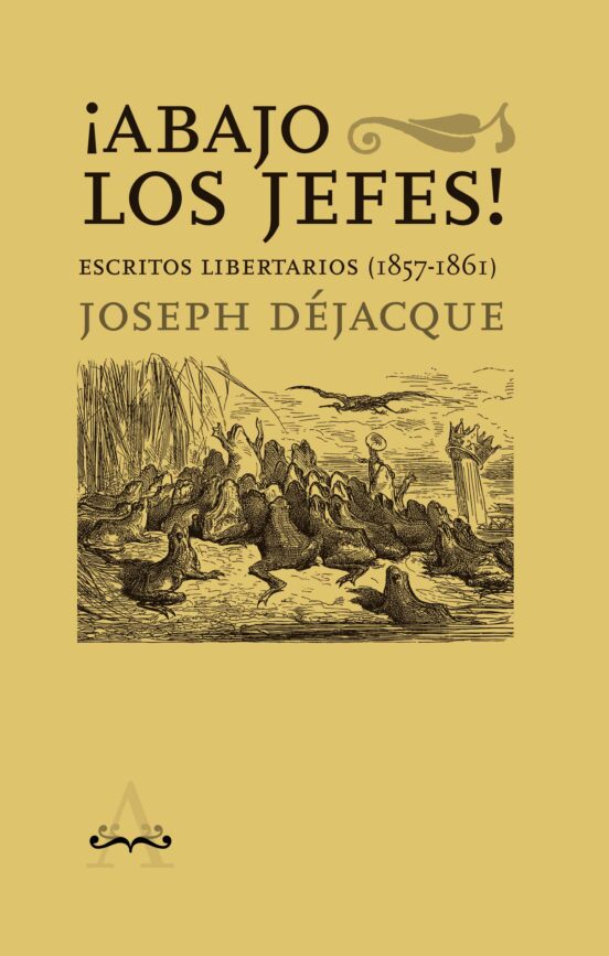 ¡abajo Los Jefes! Escritos Libertarios