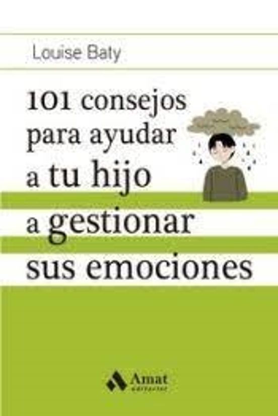 101 Consejos Para Ayudar A Tu Hijo A Gestionar Sus Emociones