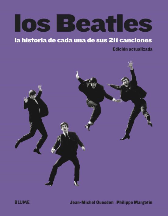 Los Beatles: La Historia De Cada Una De Sus 211 Canciones