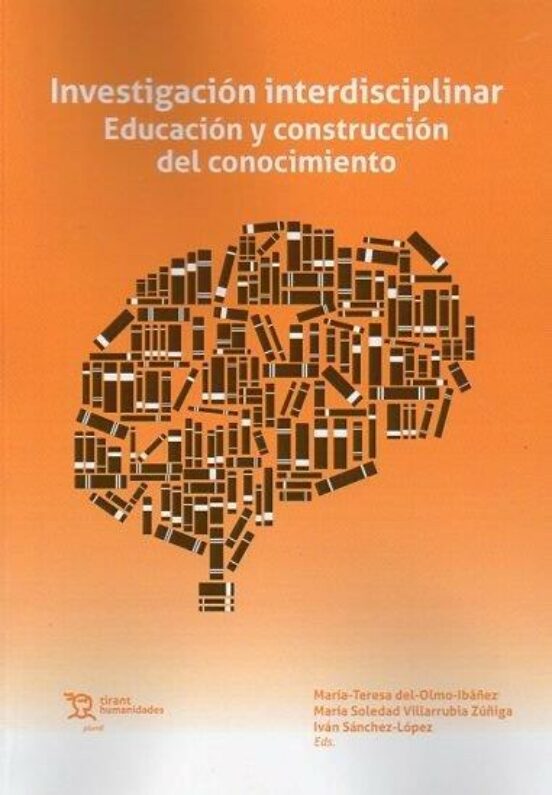 Investigación Interdisciplinar. Educación Y Construcción Del Conocimiento