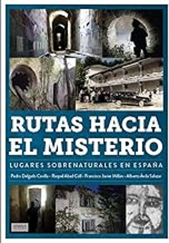 Rutas Hacia El Misterio. Lugares Sobrenaturales En España