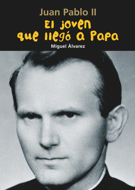 Juan Pablo Ii El Joven Que Llego A Papa