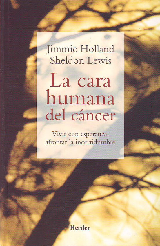 La Cara Humana Del Cancer: Vivir Con Esperanza Afrontar La Incer Tidum